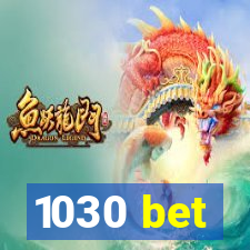 1030 bet